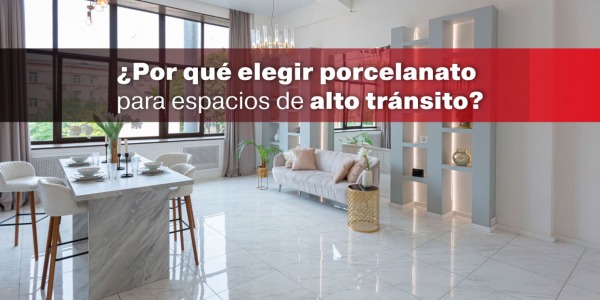 Por que elegir porcelanato para espacios de alto tránsito